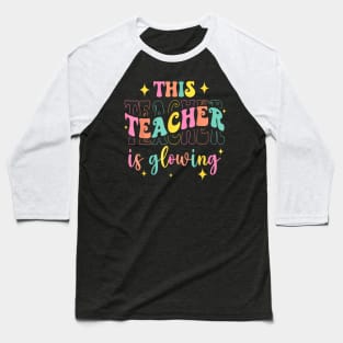 This Teacher Is Glowing Hello Summer A  End Of School Baseball T-Shirt